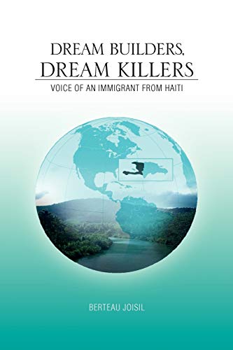 Dream Builders, Dream Killers: Voice of an Immigrant from Haiti