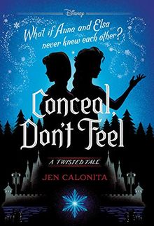 Conceal, Don't Feel: A Twisted Tale