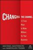 Changing the Channel: 12 Easy Ways to Make Millions for Your Business (Agora Series)