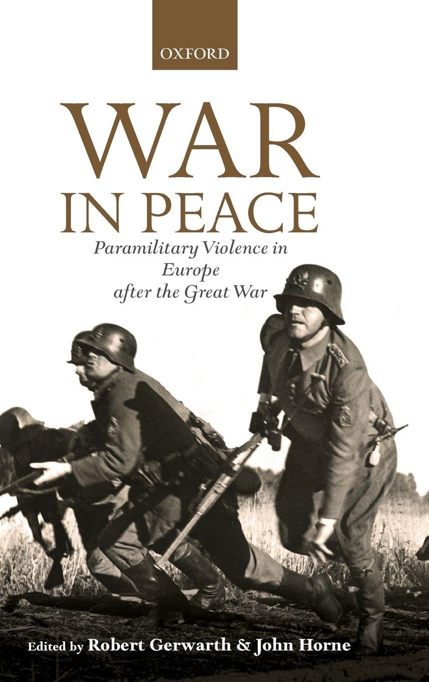 War in Peace: Paramilitary Violence in Europe After the Great War (Greater War)