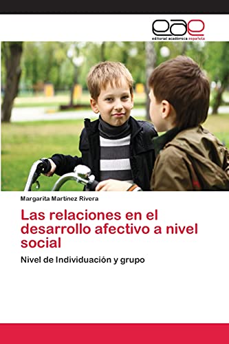 Las relaciones en el desarrollo afectivo a nivel social: Nivel de Individuación y grupo