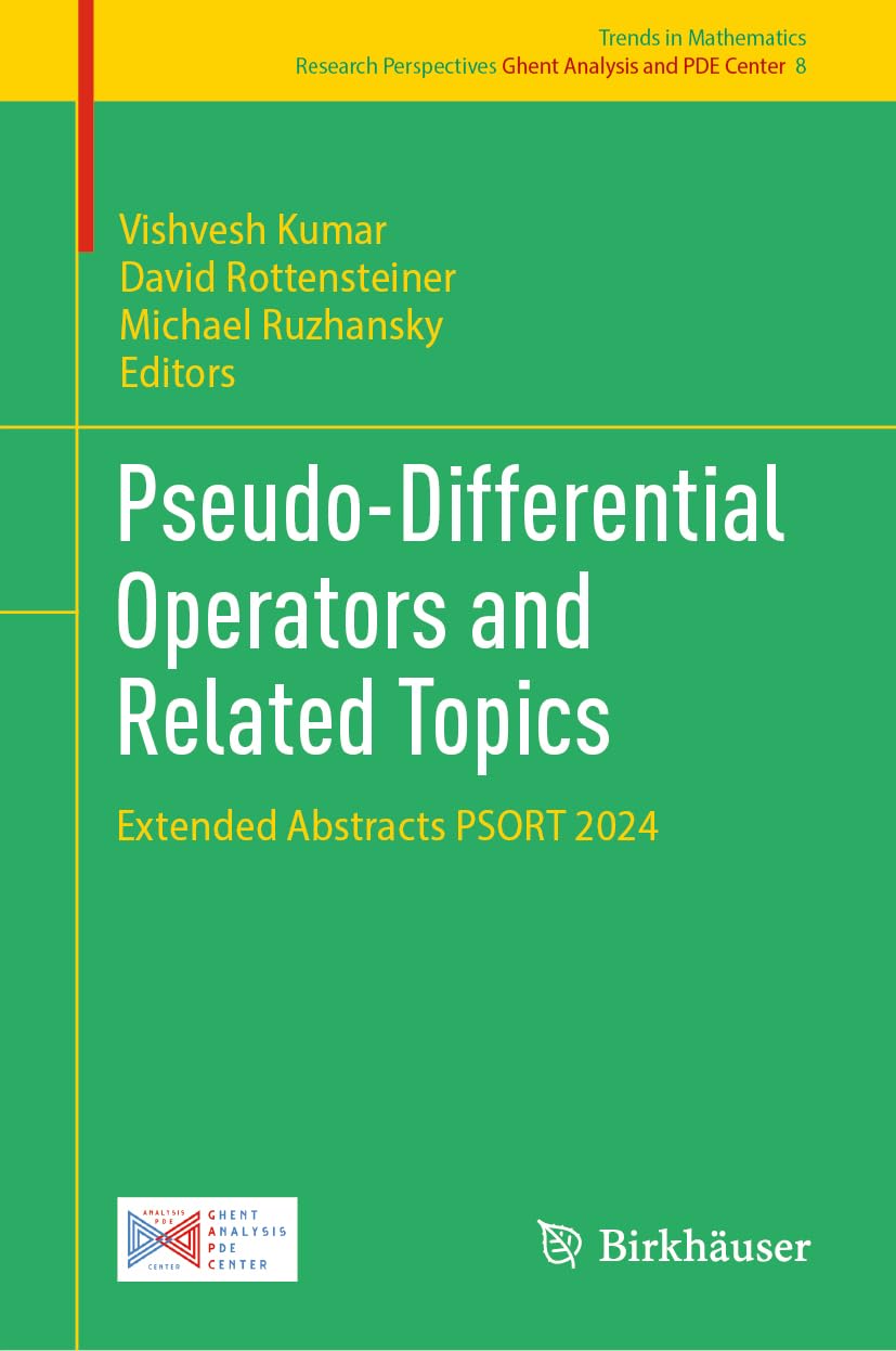 Pseudo-Differential Operators and Related Topics: Extended Abstracts PSORT 2024 (Trends in Mathematics, 8, Band 8)
