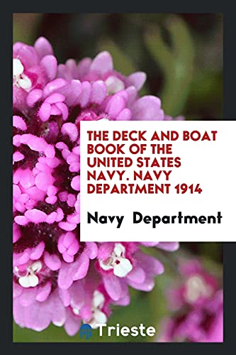 The deck and boat book of the United States Navy. Navy Department 1914