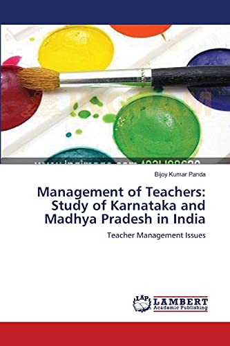 Management of Teachers: Study of Karnataka and Madhya Pradesh in India: Teacher Management Issues