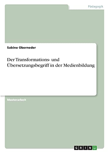 Der Transformations- und Übersetzungsbegriff in der Medienbildung