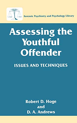 Assessing the Youthful Offender: Issues and Techniques (Forensic Psychiatry and Psychology Library)
