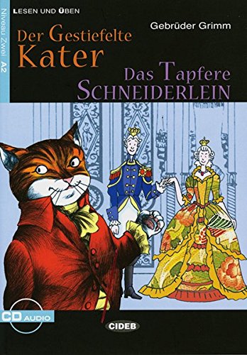 Der gestiefelte Kater - Das tapfere Schneiderlein: Deutsche Lektüre für das GER-Niveau A2. Buch mit Audio-CD (Cideb: Lesen und üben)