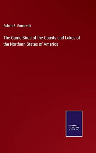 The Game-Birds of the Coasts and Lakes of the Northern States of America