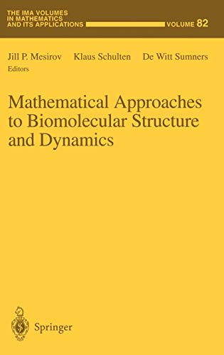 Mathematical Approaches to Biomolecular Structure and Dynamics (The IMA Volumes in Mathematics and its Applications, 82, Band 82)