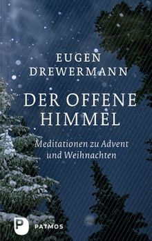 Der offene Himmel - Meditationen zu Advent und Weihnachten