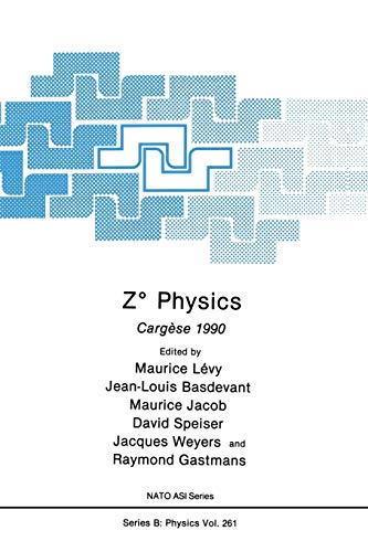 Z° Physics: Cargèse 1990 (Nato Science Series B) (Nato Science Series B:, 261, Band 261)