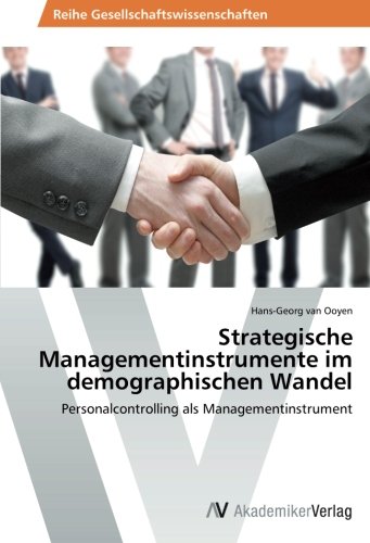 Strategische Managementinstrumente im demographischen Wandel: Personalcontrolling als Managementinstrument