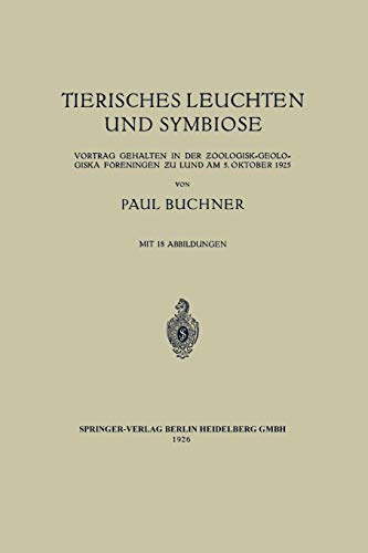Tierisches Leuchten und Symbiose: Vortrag Gehalten in der Ƶoologisk-Geologiska Föreningen ƶu Lund am 5. Oktober 1925