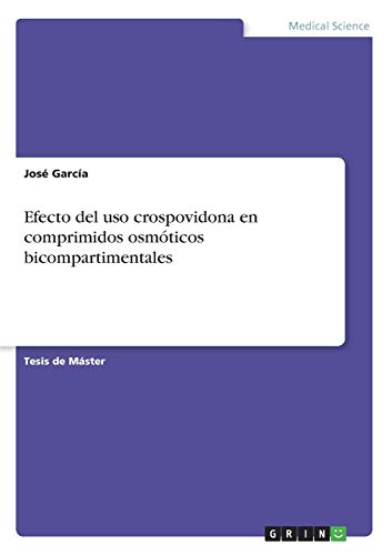 Efecto del uso crospovidona en comprimidos osmóticos bicompartimentales: Magisterarbeit