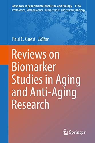 Reviews on Biomarker Studies in Aging and Anti-Aging Research (Advances in Experimental Medicine and Biology, 1178, Band 1178)