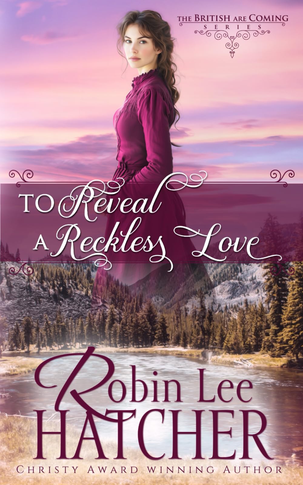 To Reveal a Reckless Love: A Christian Western Romance (The British Are Coming, Band 4)