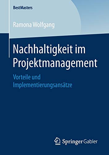 Nachhaltigkeit im Projektmanagement: Vorteile und Implementierungsansätze (BestMasters)
