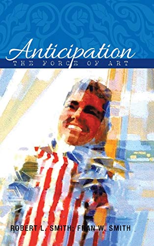 Anticipation: The Force of Art