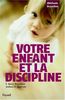 Votre enfant et la discipline (Documents)