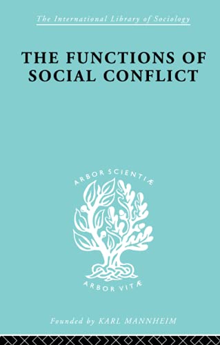 The Functions of Social Conflict (International Library of Sociology: Race, Class and Social Structure, Band 9)