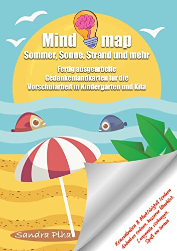 KitaFix-Mindmap Sommer, Sonne, Strand und mehr (Fertig ausgearbeitete Gedankenlandkarten für die Vorschularbeit in Kindergarten und Kita): ... Langeweile vorbeugen, Spaß am Lernen