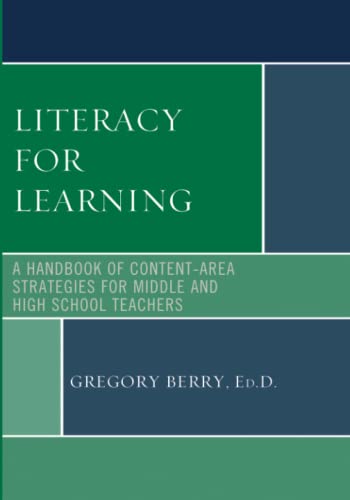 Literacy for Learning: A Handbook of Content-Area Strategies for Middle and High School Teachers