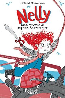 Nelly alla ricerca di capitan Rabarbaro (Feltrinelli kids)