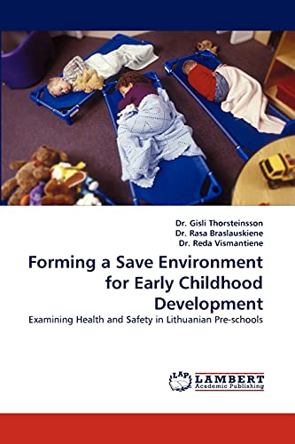 Forming a Save Environment for Early Childhood Development: Examining Health and Safety in Lithuanian Pre-schools