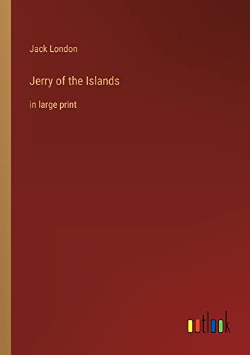 Jerry of the Islands: in large print