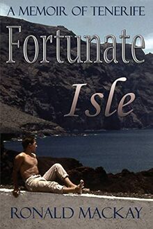 Fortunate Isle: A Memoir of Tenerife