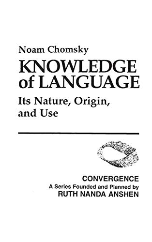 Knowledge of Language: Its Nature, Origin, and Use: Its Nature, Origins, and Use (Convergence)