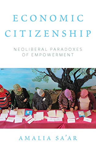 Economic Citizenship: Neoliberal Paradoxes of Empowerment