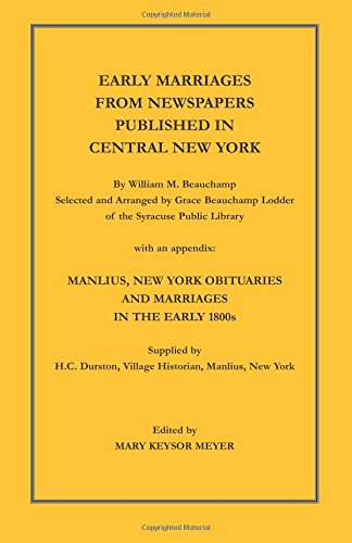 Early Marriages from Newspapers Published in Central New York: Manlius, New York Obituaries and Marriages in the early 1800s, Supplie