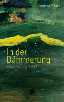 In der Dämmerung: Heidelberg 1921