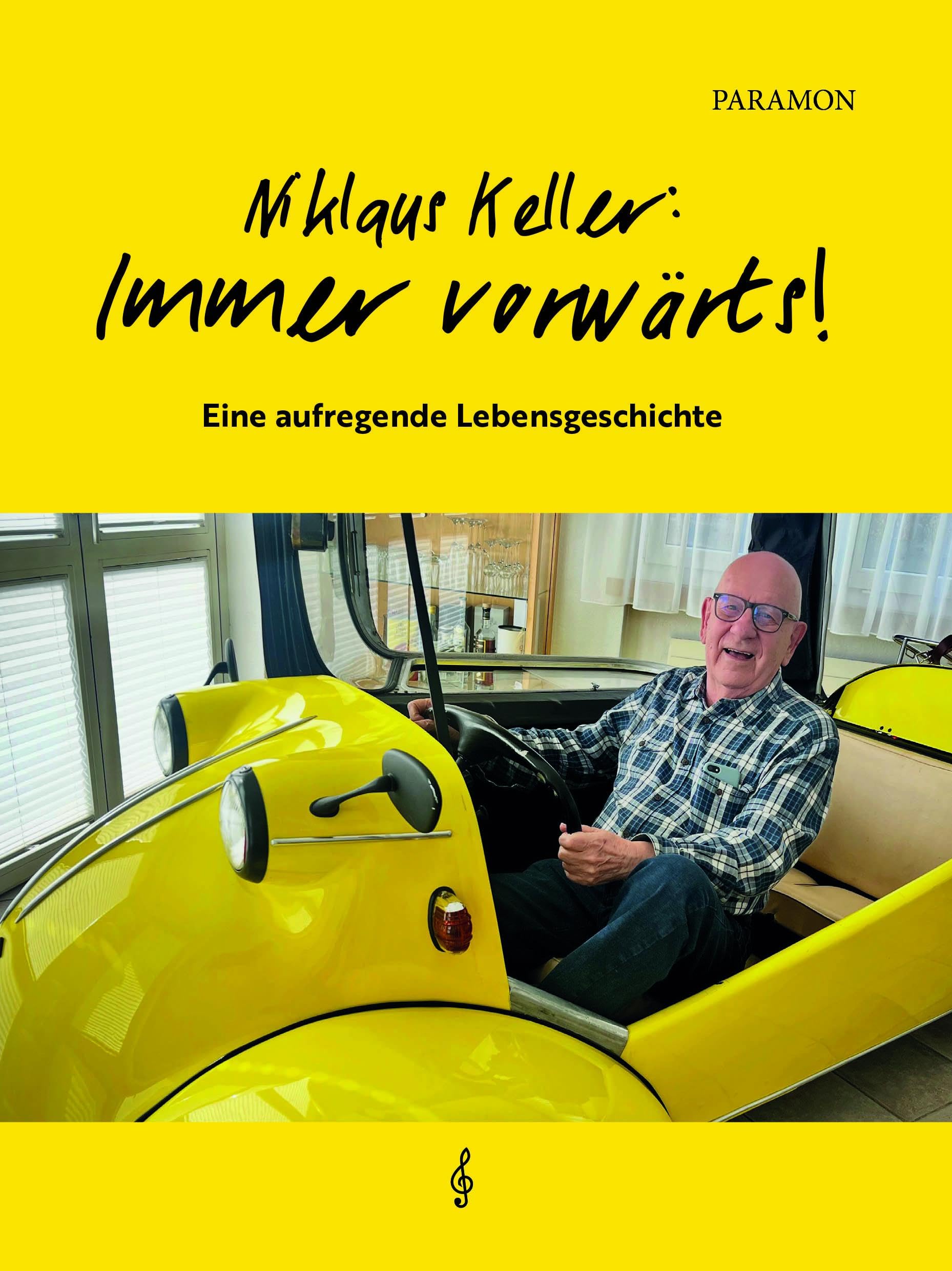 Niklaus Keller, immer vorwärts: Das Leben des Niklaus Keller