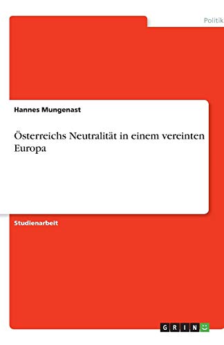 Österreichs Neutralität in einem vereinten Europa