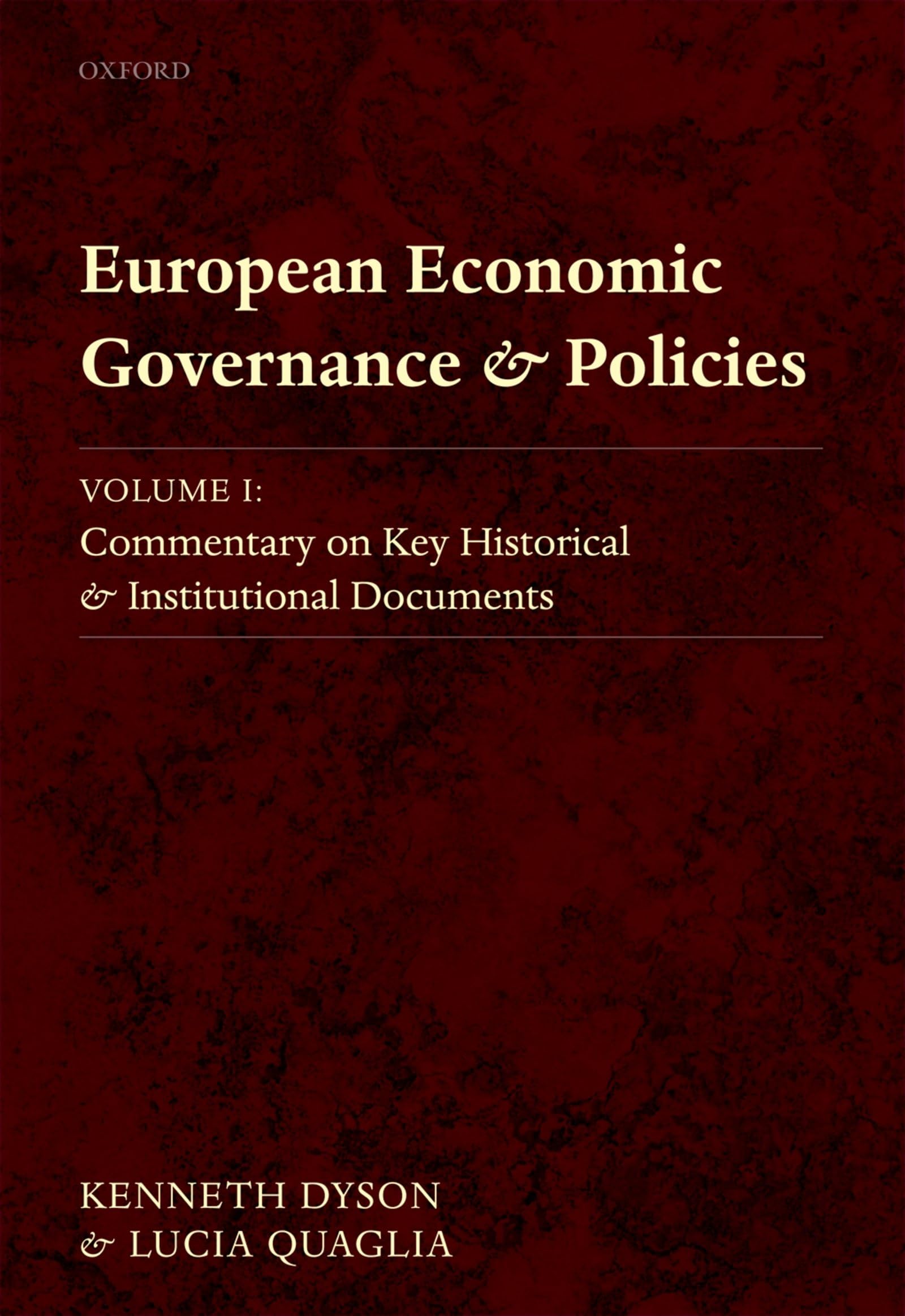 European Economic Governance and Policies, Volume I: Commentary on Key Historical and Institutional Documents