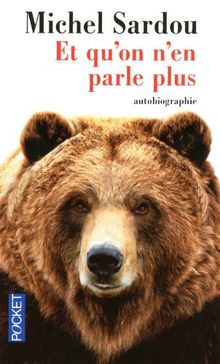 Et qu'on n'en parle plus : autobiographie