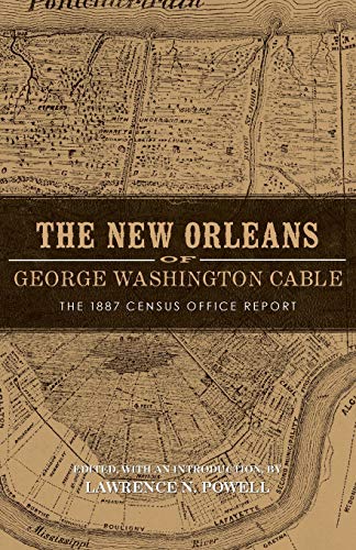New Orleans of George Washington Cable: The 1887 Census Office Report
