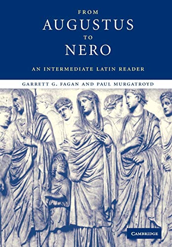 From Augustus to Nero: An Intermediate Latin Reader (Cambridge Intermediate Latin Readers)