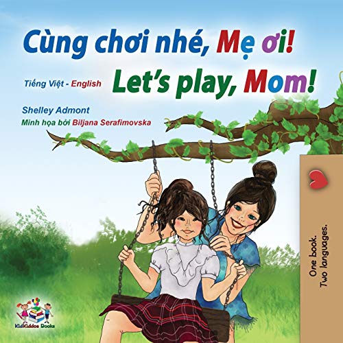 Let's play, Mom! (Vietnamese English Bilingual Children's Book) (Vietnamese English Bilingual Collection)