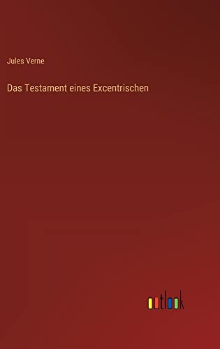 Das Testament eines Excentrischen