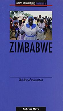 Zimbabwe: The Risk of Incarnation-Pamphlet #8 (Gospel and Cultures S., Band 8)