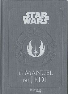 Star Wars : le manuel du Jedi : le code des apprentis de la force