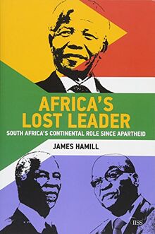 Hamill, J: Africa's Lost Leader: South Africa's Continental Role Since Apartheid (Adelphi)