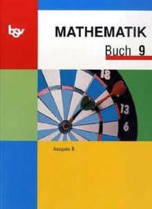 Mathematik Buch B 9. Schülerbuch. Bayern: Zum neuen Lehrplan für Hauptschulen in Bayern