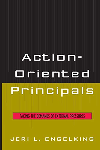 Action-Oriented Principals: Facing the Demands of External Pressures