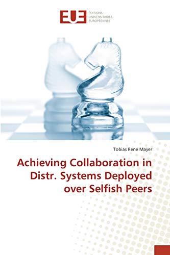 Achieving Collaboration in Distr. Systems Deployed over Selfish Peers
