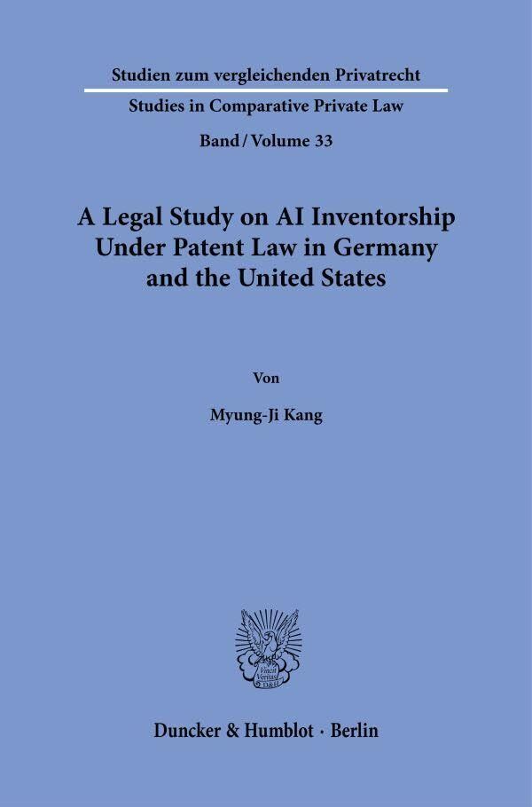 A Legal Study on AI Inventorship Under Patent Law in Germany and the United States