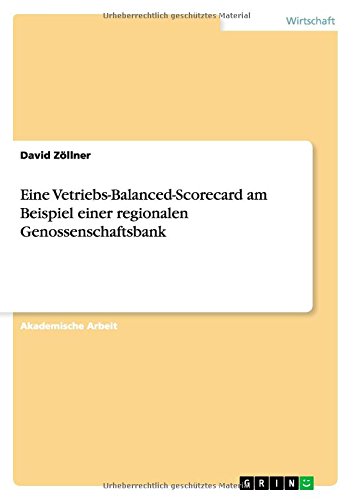 Eine Vetriebs-Balanced-Scorecard am Beispiel einer regionalen Genossenschaftsbank